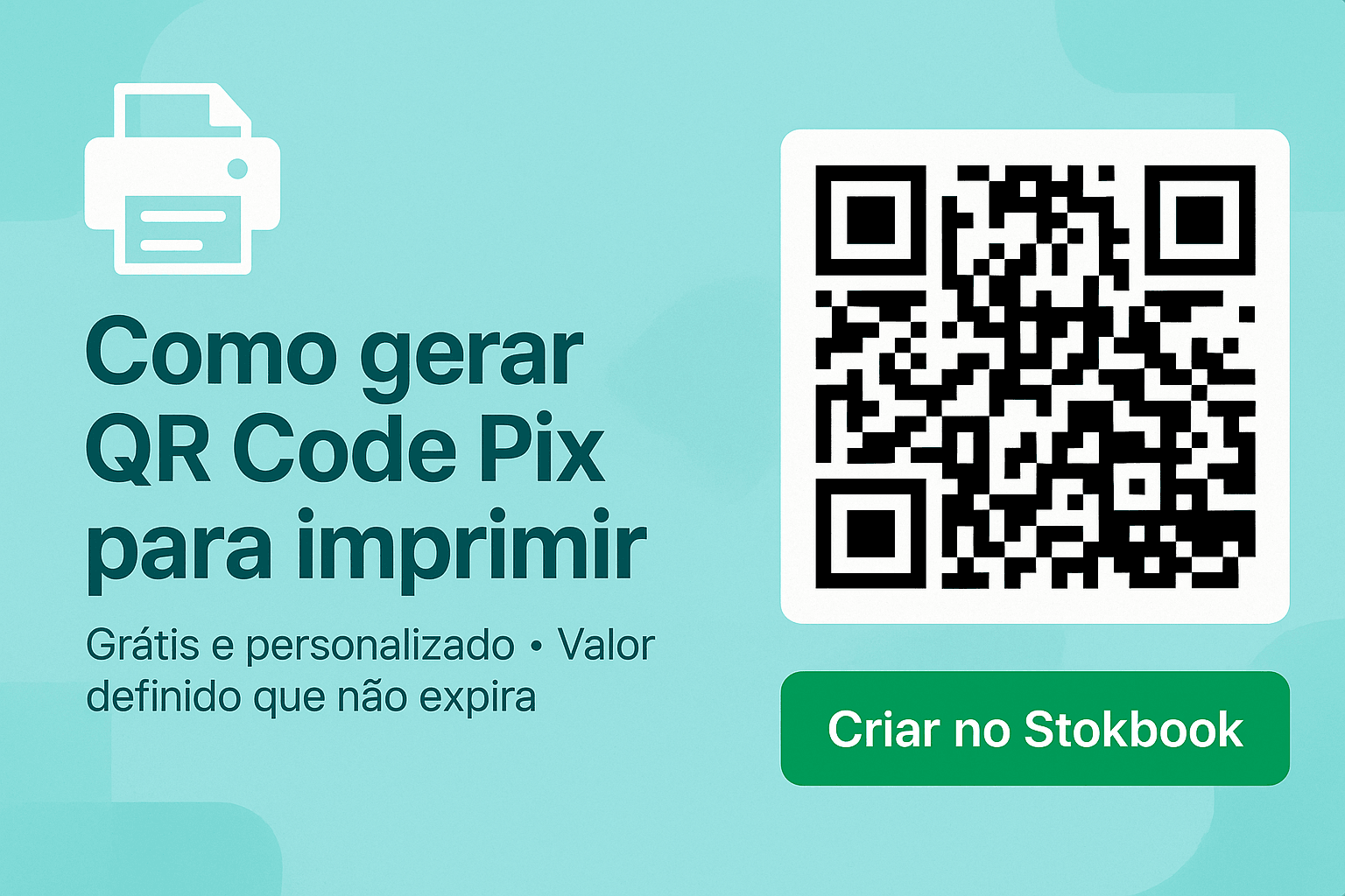Banner explicativo sobre como gerar QR Code Pix para imprimir grátis e personalizado no Stokbook.
