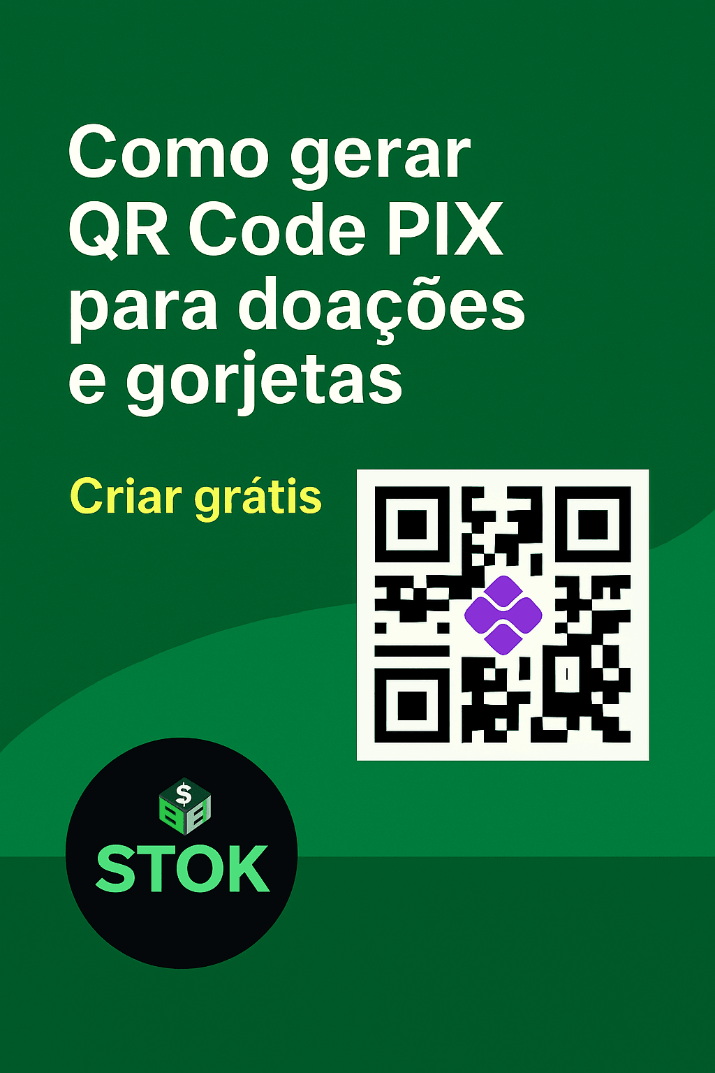 Imagem com fundo verde e branco, QR Code ilustrativo e texto “Como gerar QR Code PIX para doações, gorjetas e contribuições: receba apoio de forma simples em 2025”, acompanhada do logotipo da Stokbook.